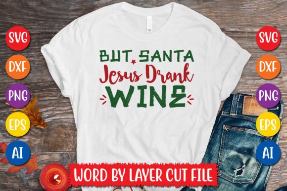 But Santa Jesus Drank Wine SVG Design