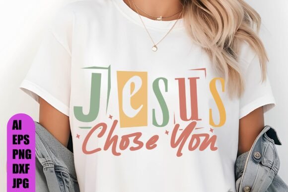 Jesus Chose You T-Shirt Designs