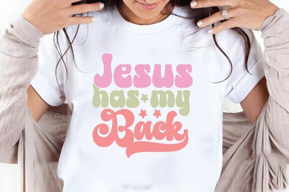 Jesus Has My Back SVG Groovy Christian T-Shirt Designs