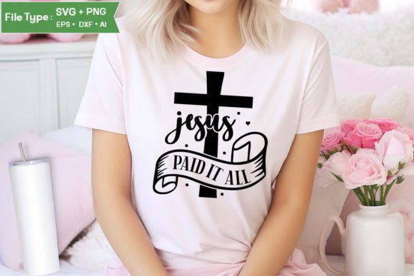 Jesus Paid It All SVG Design for T-Shirt Designs