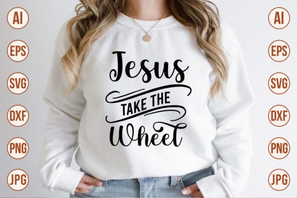 Jesus Take the Wheel SVG Designs for T-Shirt Designs