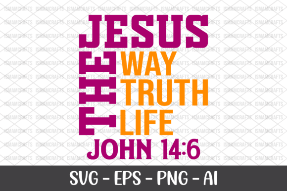 Jesus the Way Truth Life SVG for T-Shirt Designs