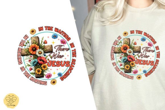 There Was Jesus Religious Floral PNG for T-Shirt Designs