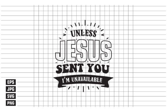 Unless Jesus Sent You, Iām Unavailable Freebies