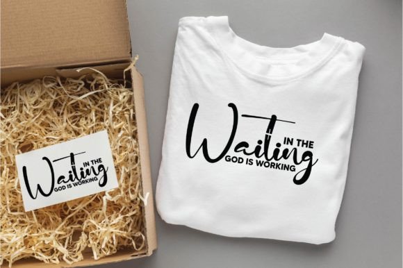 Waiting in the God is Working Christian T-Shirt Designs